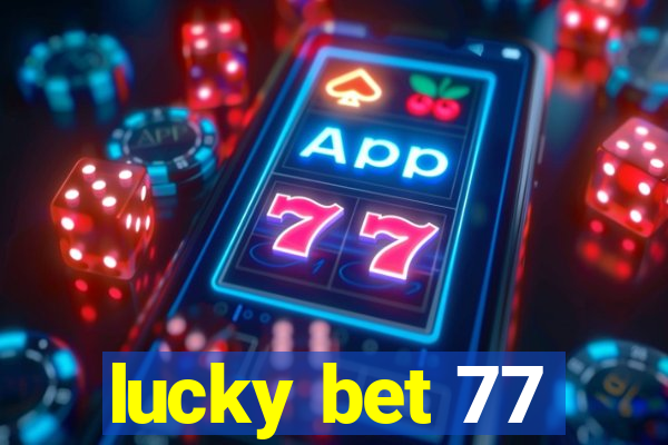 lucky bet 77