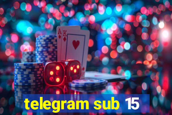 telegram sub 15