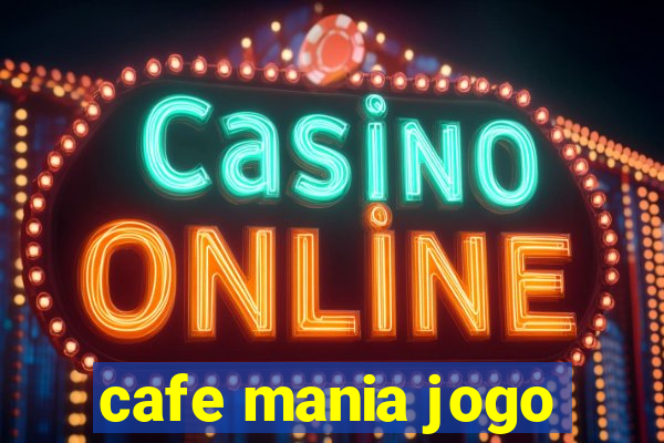 cafe mania jogo