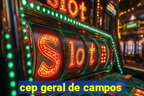 cep geral de campos