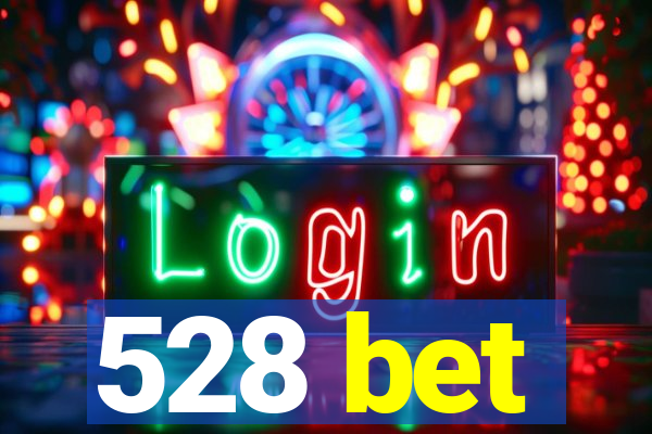 528 bet