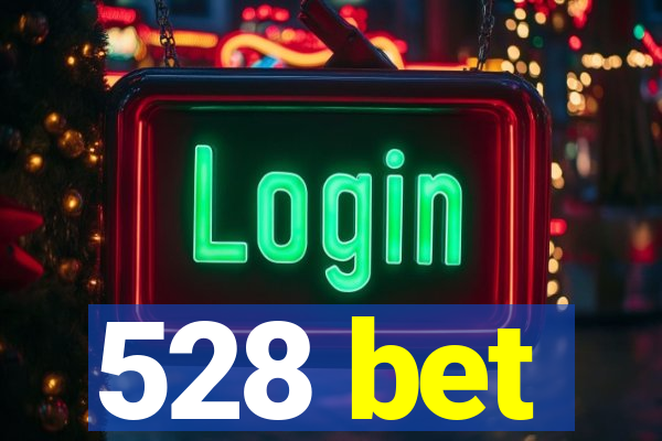 528 bet