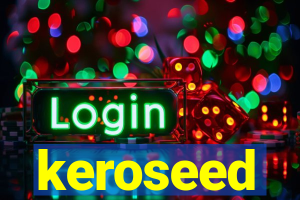 keroseed