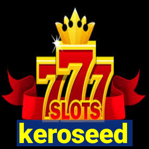 keroseed