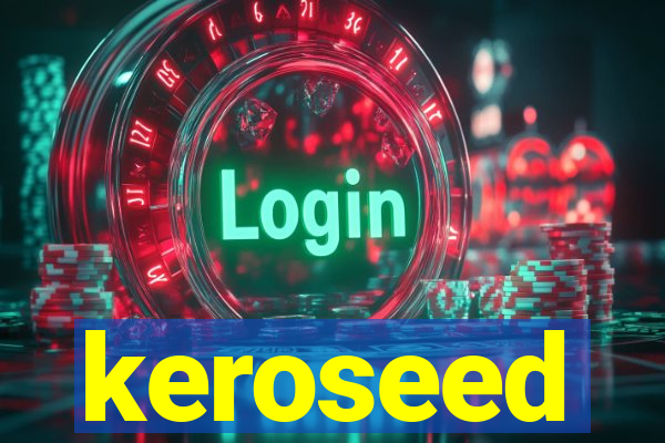 keroseed