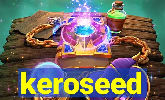 keroseed