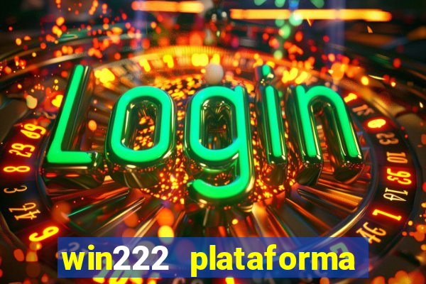 win222 plataforma de jogos