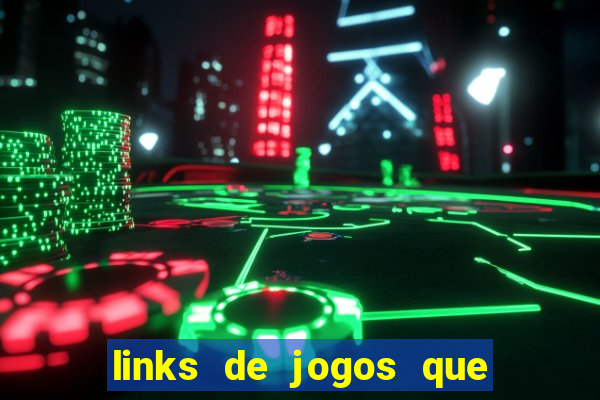 links de jogos que ganha dinheiro