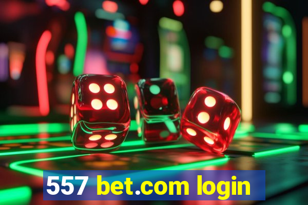 557 bet.com login