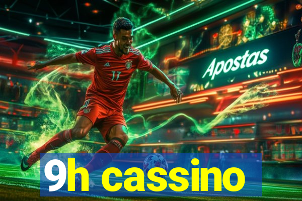 9h cassino