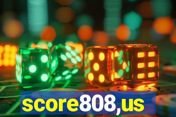 score808,us