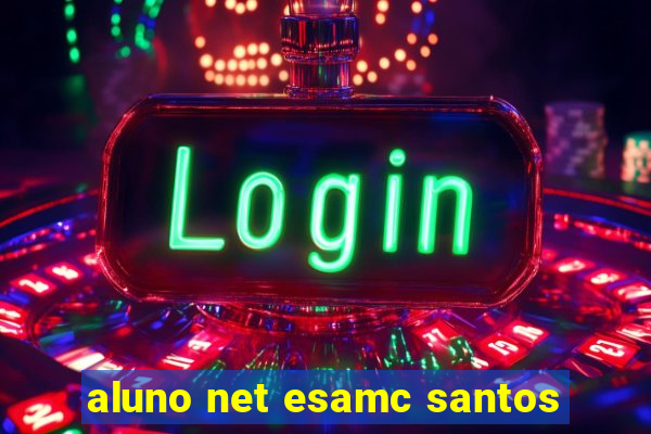 aluno net esamc santos