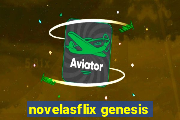 novelasflix genesis