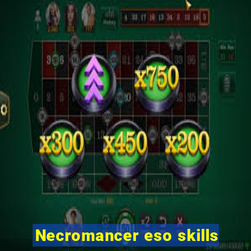 Necromancer eso skills