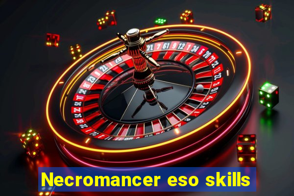 Necromancer eso skills