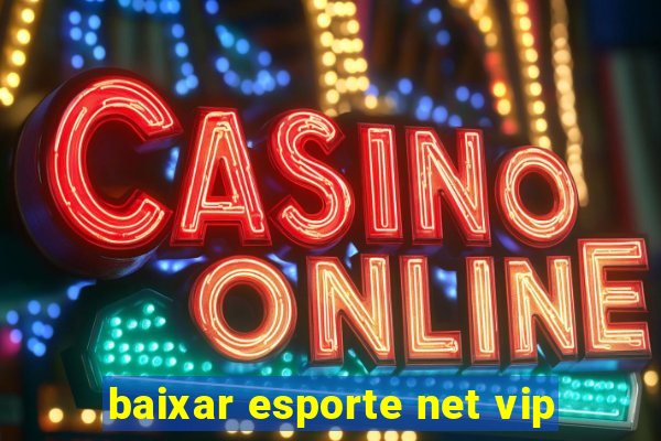 baixar esporte net vip