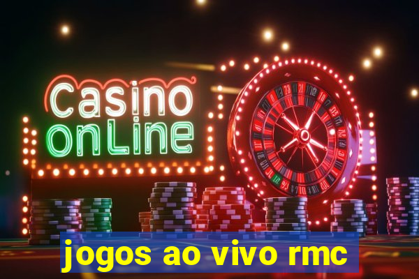 jogos ao vivo rmc