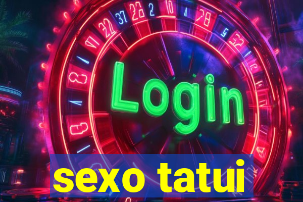 sexo tatui