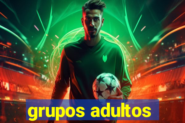 grupos adultos