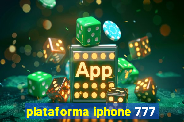 plataforma iphone 777