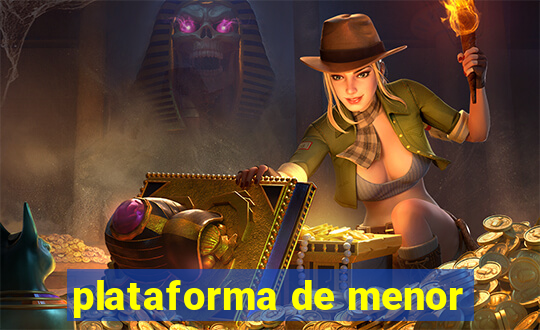 plataforma de menor