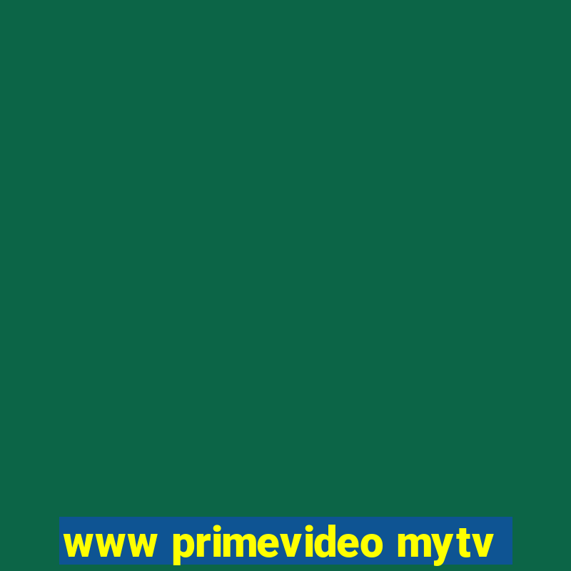 www primevideo mytv