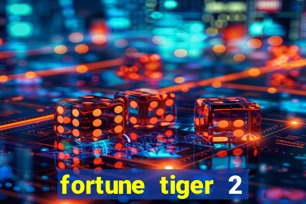 fortune tiger 2 revenge download