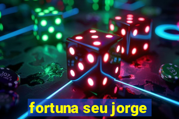 fortuna seu jorge