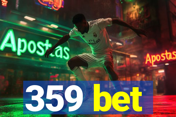 359 bet