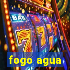 fogo agua