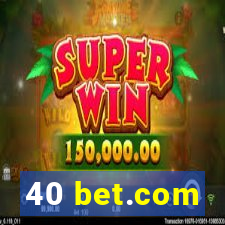 40 bet.com