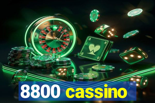 8800 cassino