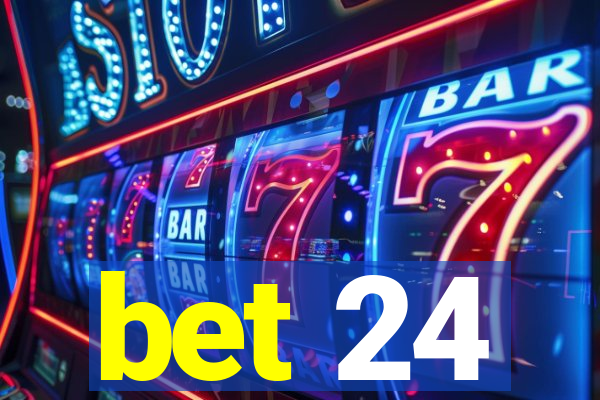 bet 24