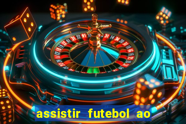 assistir futebol ao vivo multimarcas