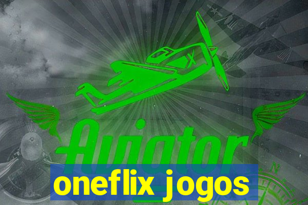 oneflix jogos