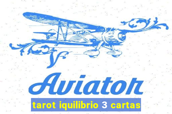 tarot iquilibrio 3 cartas