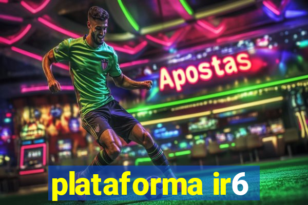 plataforma ir6