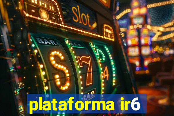 plataforma ir6