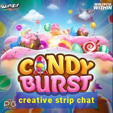 creative strip chat