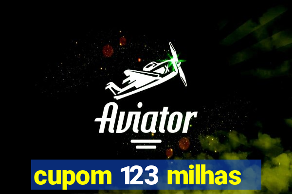 cupom 123 milhas