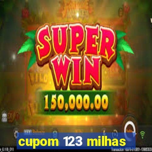 cupom 123 milhas