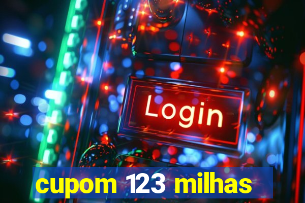 cupom 123 milhas