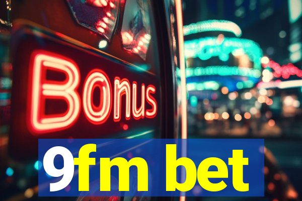 9fm bet