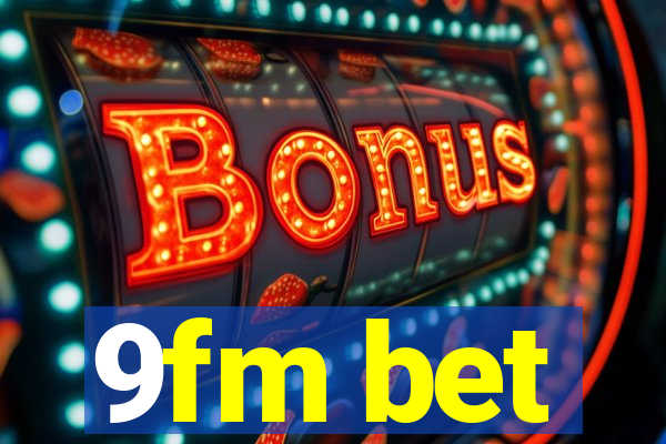 9fm bet