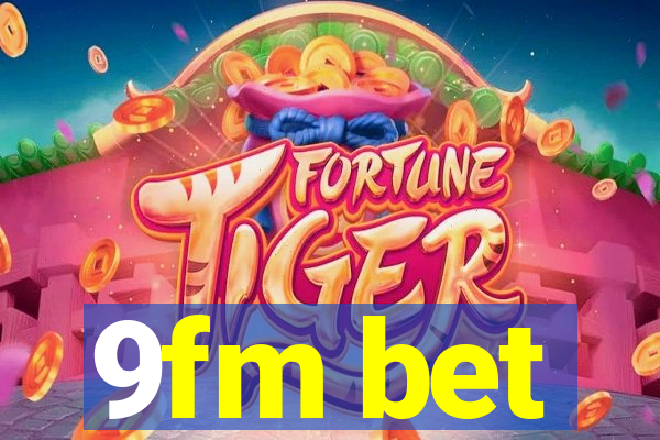 9fm bet