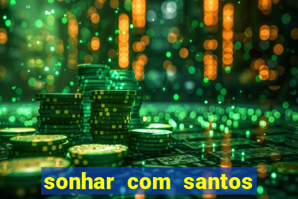 sonhar com santos de macumba