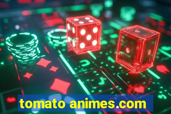 tomato animes.com