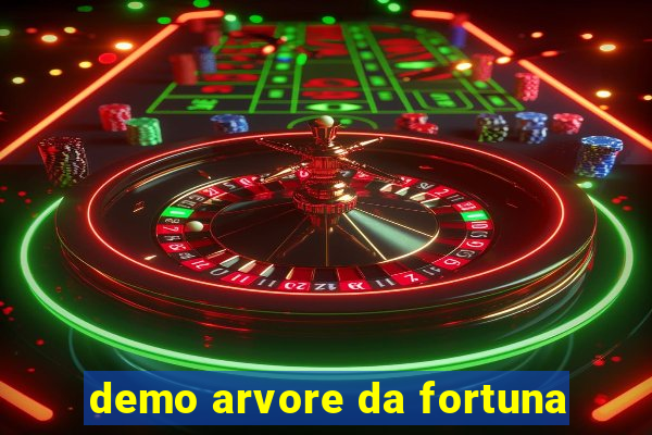 demo arvore da fortuna