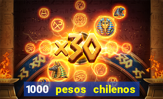 1000 pesos chilenos em reais