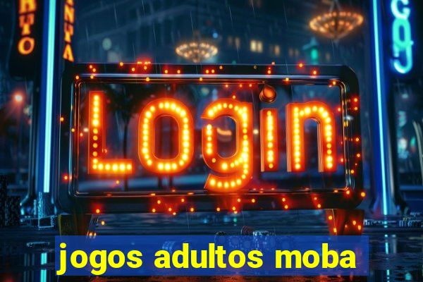 jogos adultos moba